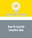 How To Care for Sensitive Skin