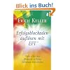 Erfolgsblockaden aufl�sen mit EFT: Ziele erreichen, W�nsche erf�llen, Stillstand �berwinden