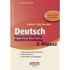 Jeden Tag besser - Deutsch: 3. Schuljahr - Intensivtraining Rechtschreibung: �bungsheft mit Lernplan und Lernstandskontrollen. Mit entnehmbarem L�sungsteil