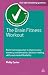 The Brain Fitness Workout: Brain Training Puzzles to Improve Your Memory Concentration Decision Making Skills and Mental Flexibility (Testing Series)