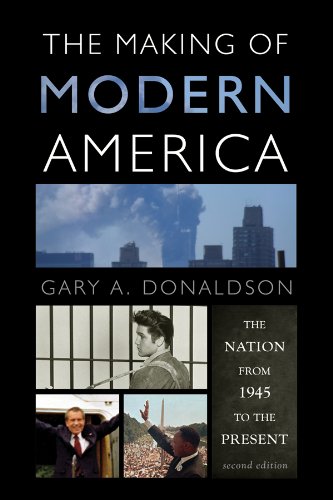 The Making of Modern America: The Nation from 1945 to the Present