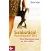 Sabbatical - Ausstieg auf Zeit. Eine Abenteuterreise zu sich selbst