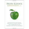 Brain School: Stories of Children with Learning Disabilities and Attention Disorders Who Changed Their Lives by Improving Their Cognitive Functioning