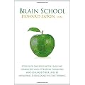 Brain School: Stories of Children with Learning Disabilities and Attention Disorders Who Changed Their Lives by Improving Their Cognitive Functioning