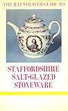 The illustrated guide to Staffordshire salt-glazed stoneware