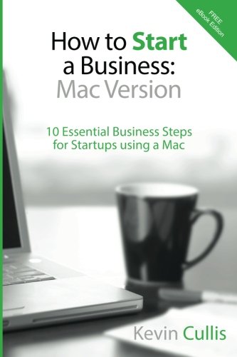How To Start A Business: Mac Version: 10 Essential Business Steps for Startups using a Mac Book Image