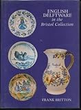 English delftware : in the Bristol collection