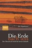 Die Erde nach uns: Der Mensch als Fossil der fernen Zukunft title=