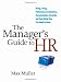 The Manager's Guide to HR: Hiring, Firing, Performance Evaluations, Documentation, Benefits, and Everything Else You Need to Know The Manager's Guide to HR: Hiring, Firing, Performance Evaluations, Documentation, Benefits, and Everything Else You Need to Know