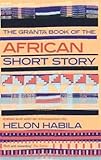 The Granta book of the African short story