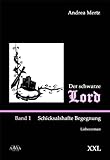 Produkt-Bild: Der schwarze Lord, Gro&szlig;druck: Schicksalshafte Begegnung. Gro&szlig;schrift