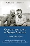 Contributions to Ojibwe studies : essays, 1934-1972