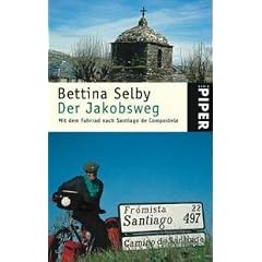 Der Jakobsweg. Von Selby, Bettina