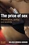 The Price of Sex: Prostitution, Policy and Society