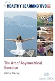 The Art of Asymmetrical Exercise