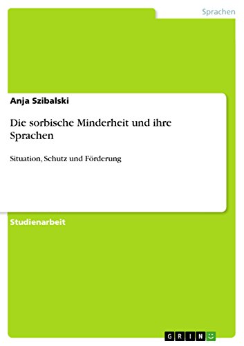 Die sorbische Minderheit und ihre Sprachen: Situation, Schutz und Förderung (German Edition)