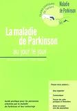 La maladie de Parkinson au jour le jour