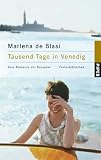 Tausend Tage in Venedig: Eine Romanze mit Rezepten - Marlena de Blasi