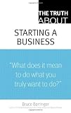 The Truth About Starting a Business