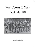 War comes to York : July-October 1939