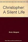 Christopher : a silent life