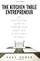 Kitchen Table Entrepreneur: An Inspirational Guide to Turning Your Hobby into a Profitable Business