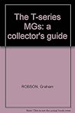 The T-Series MGs : a collector's guide