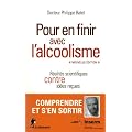 Pour en finir avec l'alcoolisme : R�alit�s scientifiques contre id�es re�ues