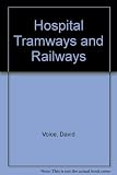Hospital tramways and railways