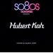 So8os (So Eighties) Presents Hubert Kah curated by Blank & Jones