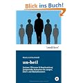 un-heil: Vorhaut, Phimose & Beschneidung Zeitgem��e Antworten f�r Jungen, Eltern und Multiplikatoren