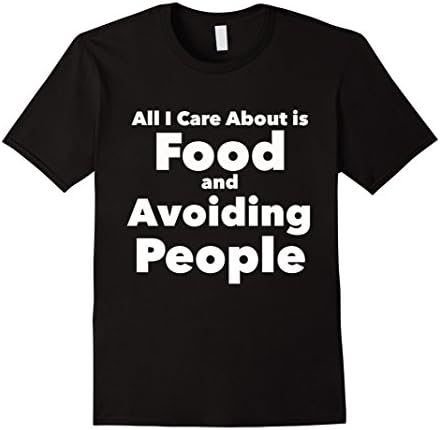 Men's All I Care About is Food Avoiding People Introvert T-Shirt Small Black