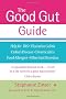 The Good Gut Guide: Help for IBS, Ulcerative Colitis, Crohn's Disease, Diverticulitis, Food Allergies and Other Gut Problems