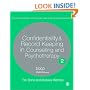 Confidentiality and Record Keeping in Counselling and Psychotherapy:  (Legal Resources Counsellors & Psychotherapists): Recording Confidences
