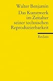Das Kunstwerk im Zeitalter seiner technischen Reproduzierbarkeit: Mit Erg&auml;nzungen aus der Ersten und Zweiten Fassung - Walter Benjamin