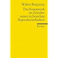 Das Kunstwerk im Zeitalter seiner technischen Reproduzierbarkeit: Mit Erg�nzungen aus der Ersten und Zweiten Fassung