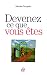 Devenez ce que vous �tes : Une m�thode originale pour trouver sa voie et sa raison d'�tre