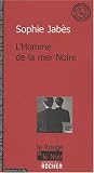 L'homme de la mer Noire par Sophie Jabès L'homme de la mer Noire par Jabès