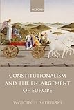 Constitutionalism and the enlargement of Europe