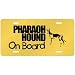 New  Pharaoh Hound On Board  License Plate Dog