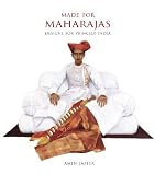Made for Maharajas: Designs for Princely India