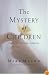 The Mystery of Children: What Our Kids Teach Us About Childlike Faith