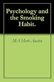 Psychology and the Smoking Habit.