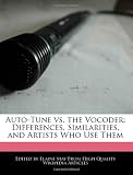 Auto-Tune vs. the Vocoder: Differences, Similarities, and Artists Who Use Them
