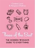 Three of the Best: The Modern Woman's Guide to Everything