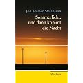 Sommerlicht, und dann kommt die Nacht