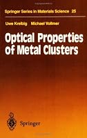 Optical Properties of Metal Clusters (Springer Series in Materials Science)
