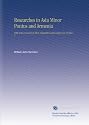 Researches in Asia Minor Pontus and Armenia: With Some Account of Their Antiquities and Geology [in 1836] V. 1