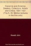 Cézanne and America : dealers, collectors, artists and critics 1891-1921