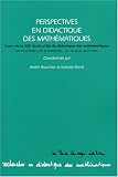 Perspectives en Didactique des Mathématiques : Cours de la 13e Ecole d\'été de Didactique des Mathématiques, Saint Livrade (Lot et Garonne) - Du 18 au 26 août 2005